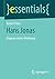 Hans Jonas: Etappen seines Denkwegs (essentials) (German Edition)