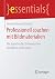 Professionell coachen mit Bildmaterialien: Die Sprache des Unbewussten verstehen und nutzen (essentials) (German Edition)