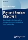 Payment Services Directive II: Regulatorik im Zahlungsverkehr vor dem Hintergrund von FinTechs und Open Banking (BestMasters) (German Edition) Payment Services Directive II: Regulatorik im Zahlungsverkehr vor dem Hintergrund von FinTechs und Open Banking (BestMasters) (German Edition)