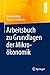 Arbeitsbuch zu Grundlagen der Mikroökonomik by Martin Kolmar