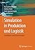 Simulation in Produktion und Logistik by Kai Gutenschwager