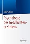 Psychologie des Geschichtenerzählens (German Edition) Psychologie des Geschichtenerzählens (German Edition)