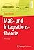 Maß- und Integrationstheorie (German Edition)