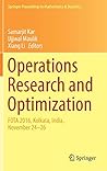 Operations Research and Optimization: FOTA 2016, Kolkata, India, November 24-26 (Springer Proceedings in Mathematics & Statistics, 225)