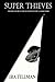 Super Thieves: The True Sto...