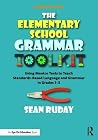 The Elementary School Grammar Toolkit The Elementary School Grammar Toolkit