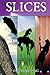 Slices
