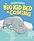 A Big Kid Bed is Coming: How to Move and Keep Your Toddler in Their Bed (Brave Kids Press)