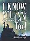 I Know You Can Do It, You Know You Can, Too!