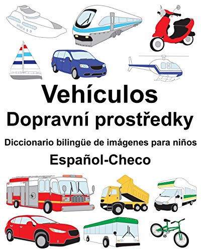 Espa�ol-Checo Veh�culos/Dopravn� prostředky Diccionario biling�e de im�genes para ni�os (Paperback)