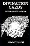Divination Cards Adult Coloring Book: Magic Divination Pendulum and Divine Atmosphere Inspired Books, Mystic Mandala and Eastern Art Therapy Inspired Coloring Book