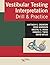 Vestibular Testing Interpretation: Drill and Practice