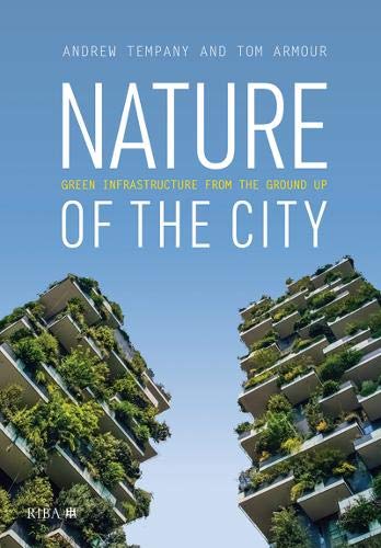 Nature of the City: Green Infrastructure from the Ground Up (Kindle Edition)