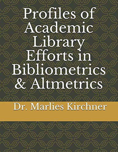 Profiles of Academic Library Efforts in Bibliometrics & Altmetrics (Paperback)