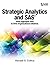 Strategic Analytics and SAS: Using Aggregate Data to Drive Organizational Initiatives