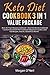 Keto Diet Cookbook 3 in 1 Value Package: Keto Air Fryer Recipes Cookbook + Keto Fat Bombs Cookbook + Lectin Free Instant Pot Cookbook (Beginners Guides, Over 150 Recipes, Snacks, Desserts & More!)