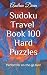 Sudoku Travel Book 100 Hard Puzzles by Andrea Dean