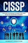 CISSP: Tips and Strategies to Pass the CISSP Exam on Your First Attempt