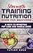Strength Training Nutrition...