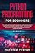 python programming for beginners by Matthew Python