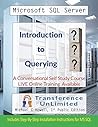Microsoft SQL: Introduction To Querying: A Conversational Self Study Course