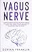 Vagus Nerve by Dorian Franklin
