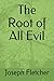 The Root of All Evil