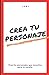 Crea tu Personaje (Spanish Edition)