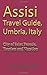 Assisi Travel Guide, Umbria...