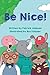 Be Nice!