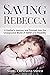 Saving Rebecca: A Mother's ...