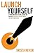 Launch Yourself by Krista Neher