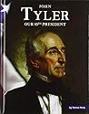John Tyler: Our 10th President (United States Presidents)
