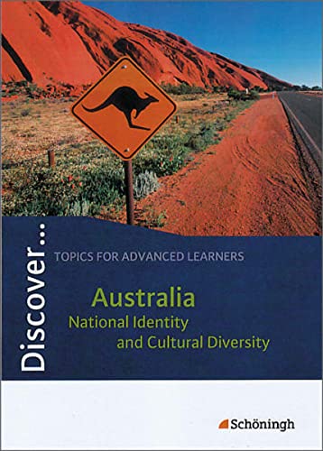 Discover...Topics for Advanced Learners: Australia - National Identity and Cultural Diversity: Schülerheft (Paperback)