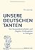 Unsere deutschen Tanten by Nino Lejava