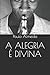 A Alegria � Divina