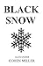 Black Snow by Alexander Cohen Miller