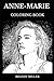 Anne-Marie Coloring Book: Legendary Grime Music Pioneer and Famous Pop Icon, Beautiful Singer and Prodigy Songwriter Inspired Adult Coloring Book