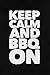 Keep Calm And BBQ On: Barbeque Journal - 6 x 9 - 120 pages