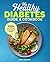 The Healthy Diabetes Guide and Cookbook by Andy Hannah