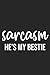 Sarcasm He's My Bestie: Lin...