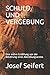 SCHULD UND VERGEBUNG by Josef M Seifert