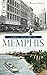 A Brief History of Memphis