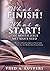 What a Finish! What a Start! The Month Jesus Met Man's Need by Fred a Kuypers What a Finish! What a Start! The Month Jesus Met Man's Need by Fred a Kuypers