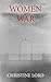 Women at War: inspired by a...