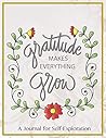 Gratitude make everything grow a journal for self exploration: Start each day by writing down three things you are thankful Do it daily and make it a ... a copy for a friend and share the journey.