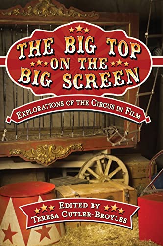 The Big Top on the Big Screen: Explorations of the Circus in Film (Paperback)