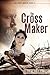 The Cross Maker
