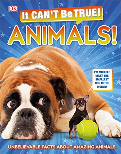 It Can't Be True! Animals!: Unbelievable Facts About Amazing Animals (Hardcover)