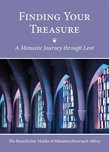 Finding Your Treasure: A Monastic Journey Through Lent (Paperback)